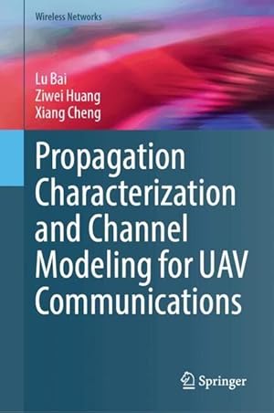 Seller image for Propagation Characterization and Channel Modeling for UAV Communications for sale by moluna