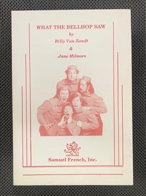 Seller image for What the Bellhop Saw : A Comedy for sale by The Groaning Board