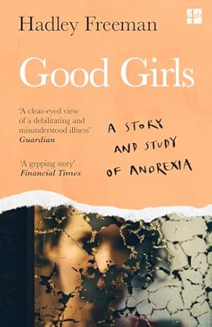 Imagen del vendedor de Good Girls: A story and study of anorexia a la venta por WeBuyBooks