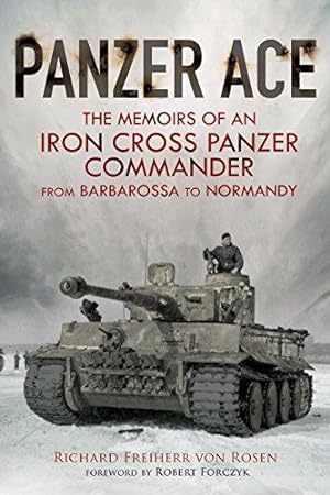 Bild des Verkufers fr Panzer Ace: The Memoirs of an Iron Cross Panzer Commander from Barbarossa to Normandy zum Verkauf von WeBuyBooks