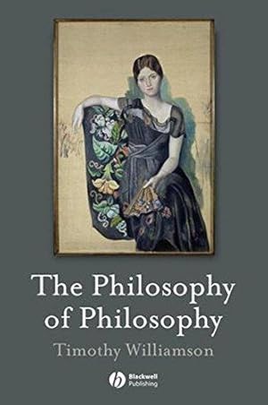 Bild des Verkufers fr The Philosophy of Philosophy (Blackwell/Brown Lectures in Philosophy) (The Blackwell / Brown Lectures in Philosophy) zum Verkauf von WeBuyBooks