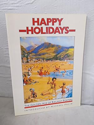 Bild des Verkufers fr Happy Holidays: The Golden Age of Railway Posters zum Verkauf von WeBuyBooks