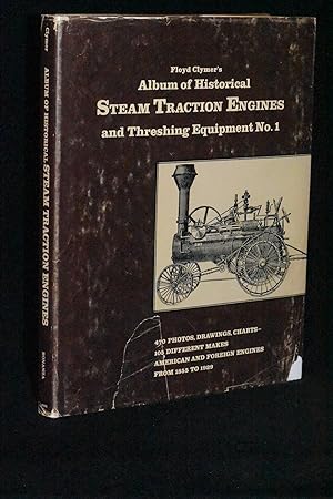 Floyd Clymer's Album of Historical Steam Traction Engines and Threshing Equipment No. 1
