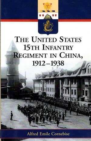 Immagine del venditore per The United States 15th Infantry Regiment in China, 1912-1938 venduto da Once Read Books