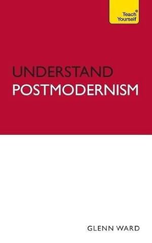 Immagine del venditore per Understand Postmodernism: Teach Yourself (TY Philosophy) venduto da WeBuyBooks