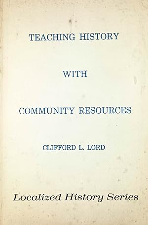 Teaching History with Community Resources (Localized History Series)