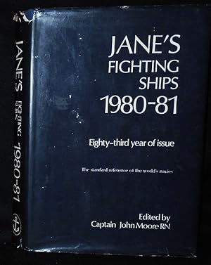 Jane's Fighting Ships: Founded in 1897 by Fred T. Jane; Edited by Captain John Moore 1980-81