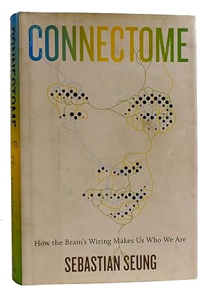 Bild des Verkufers fr CONNECTOME How the Brain's Wiring Makes Us Who We Are zum Verkauf von Rare Book Cellar