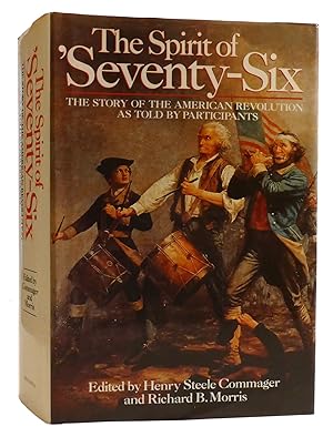 Bild des Verkufers fr THE SPIRIT OF 'SEVENTY-SIX : The Story of the American Revolution As Told by Participants zum Verkauf von Rare Book Cellar