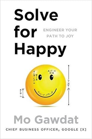 Immagine del venditore per Solve For Happy: Engineer Your Path to Joy venduto da WeBuyBooks