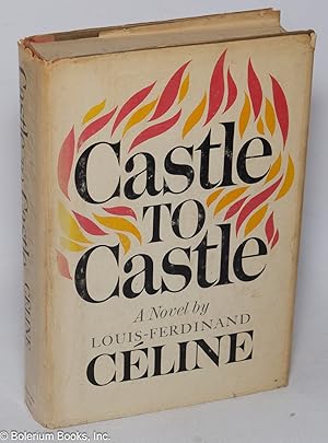 Imagen del vendedor de Castle to Castle: [originally d'Une Ch�teau l'Autre] a novel a la venta por Bolerium Books Inc.