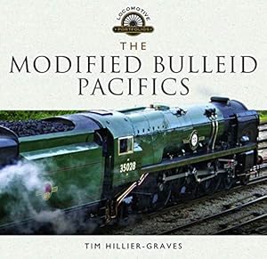 Bild des Verkufers fr The Modified Bulleid Pacifics: How Ron Jarvis Reconstructed the Bulleid Pacifics (Locomotive Portfolio) zum Verkauf von WeBuyBooks