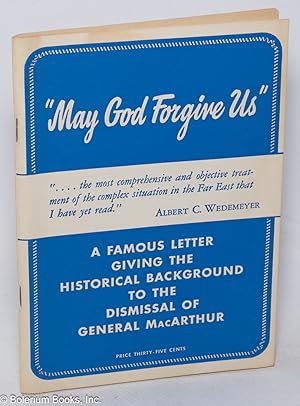 May God forgive us: A famous letter giving the historical background to the dismissal of General ...