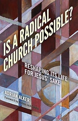Seller image for Is a Radical Church Possible?: Reshaping its Life for Jesus' Sake for sale by WeBuyBooks