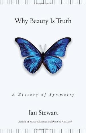 Bild des Verkufers fr Why Beauty Is Truth: The History of Symmetry zum Verkauf von WeBuyBooks