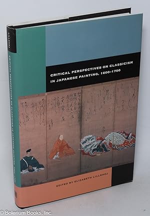 Critical Perspectives on Classicism in Japanese Painting, 1600-1700