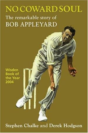 Imagen del vendedor de No Coward Soul: The Remarkable Story of Bob Appleyard a la venta por WeBuyBooks