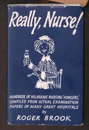 Bild des Verkufers fr Really, Nurse! zum Verkauf von WeBuyBooks