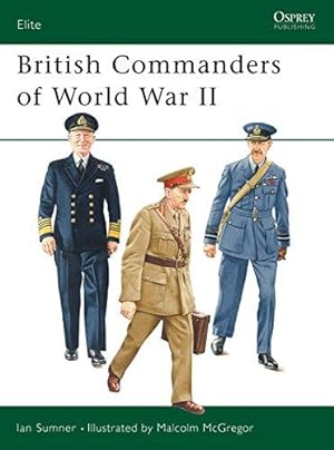 Imagen del vendedor de British Commanders of World War II: No. 98 (Elite) a la venta por WeBuyBooks