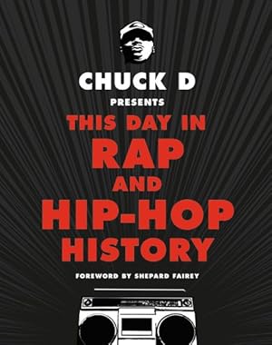 Image du vendeur pour Chuck D Presents This Day in Rap and Hip-Hop History mis en vente par GreatBookPricesUK