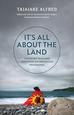 Bild des Verkufers fr It's All About the Land : Collected Talks and Interviews on Indigenous Resurgence zum Verkauf von GreatBookPricesUK
