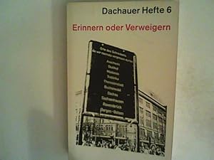 Bild des Verkufers fr Dachauer Hefte 6: Erinnern oder Verweigern - Das schwierige Thema Nationalsozialismus zum Verkauf von ANTIQUARIAT FRDEBUCH Inh.Michael Simon