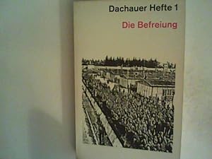 Seller image for Dachauer Hefte 1. Die Befreiung for sale by ANTIQUARIAT FRDEBUCH Inh.Michael Simon