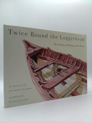 Seller image for Twice Round the Loggerhead: The Culture of Whaling in the Azores for sale by ThriftBooksVintage