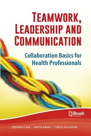 Imagen del vendedor de Teamwork, Leadership and Communication : Collaboration Basics for Health Professionals a la venta por GreatBookPricesUK
