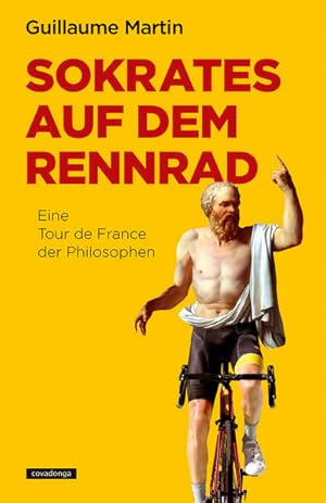 Immagine del venditore per Sokrates auf dem Rennrad Eine Tour de France der Philosophen venduto da Leipziger Antiquariat