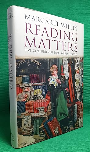 Reading Matters: Five Centuries of Discovering Books