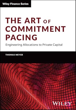 Image du vendeur pour Art of Commitment Pacing : Engineering Allocations to Private Capital mis en vente par GreatBookPrices