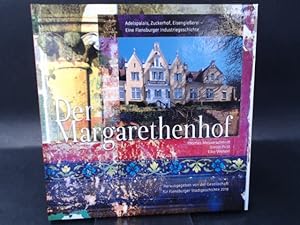 Bild des Verk�ufers f�r Der Margarethenhof. Adelspalais, Zuckerhof, Eisengie�erei - Eine Flensburger Industriegeschichte. zum Verkauf von Antiquariat Kelifer