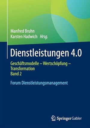 Immagine del venditore per Dienstleistungen 4.0: Gesch�ftsmodelle - Wertsch�pfung - Transformation. Band 2. Forum Dienstleistungsmanagement venduto da Studibuch