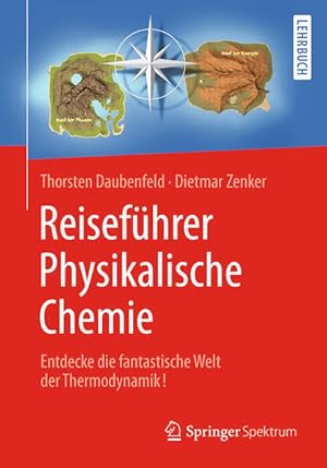 Bild des Verkufers fr Reisefhrer Physikalische Chemie: Entdecke die fantastische Welt der Thermodynamik! zum Verkauf von Studibuch