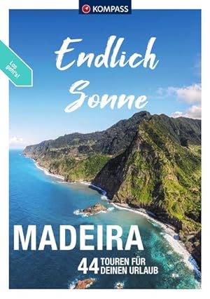 Bild des Verkufers fr KOMPASS Endlich Sonne - Madeira: 44 Touren fr deinen Urlaub zum Verkauf von Studibuch