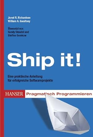 Imagen del vendedor de Ship it!: Softwareprojekte erfolgreich zum Abschluss bringen a la venta por Studibuch