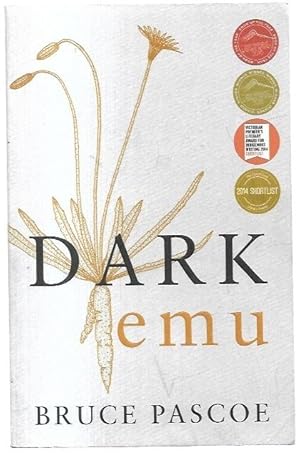 Bild des Verkufers fr Dark Emu: Aboriginal Australia and the birth of agriculture. zum Verkauf von City Basement Books
