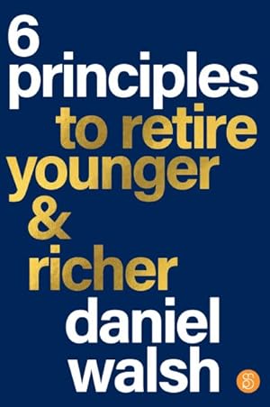 Seller image for 6 Principles to Retire Younger & Richer for sale by GreatBookPrices