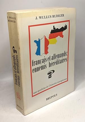 Francais et allemands: ennemis hereditaires