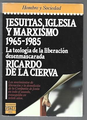 JESUITAS, IGLESIA Y MARXISMO 1965-1985. LA TEOLOGIA DE LA LIBERACION DESENMASCARADA