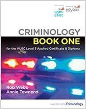 Bild des Verkufers fr Criminology Book One for the WJEC Level 3 Applied Certificate & Diploma zum Verkauf von WeBuyBooks