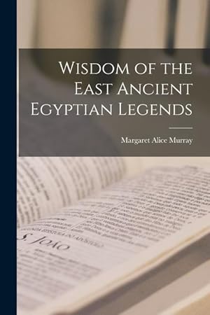 Bild des Verkufers fr Wisdom of the East Ancient Egyptian Legends zum Verkauf von moluna