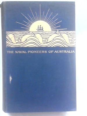 Bild des Verkufers fr The Naval Pioneers of Australia zum Verkauf von World of Rare Books