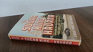 Seller image for The Sugar King of Havana: The Rise and Fall of Julio Lobo, Cubas Last Tycoon for sale by BoundlessBookstore