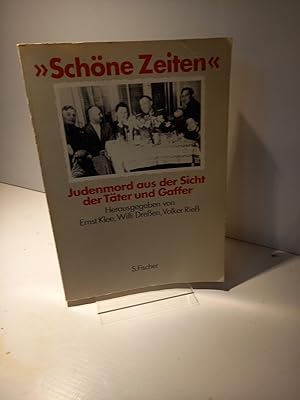 Bild des Verkufers fr "Schne Zeiten" - Judenmord aus der Sicht der Tter und Gaffer. zum Verkauf von Antiquariat Langguth - lesenhilft