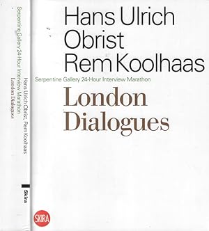 Seller image for London dialogues Serpentine Gallery 24-Hour interview marathon for sale by Biblioteca di Babele