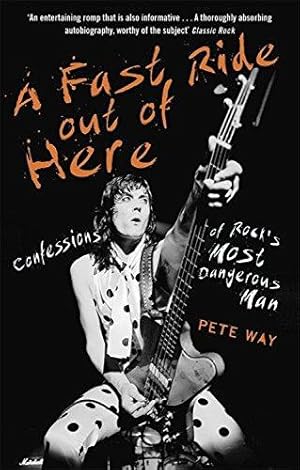 Imagen del vendedor de A Fast Ride Out of Here: Confessions of Rock's Most Dangerous Man a la venta por WeBuyBooks