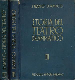 Storia del Teatro Drammatico Volume III - Parte Quarta: L'Ottocento; Volume IV - Parte Quinta: Il...