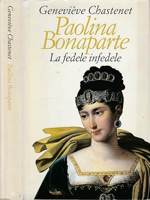 Bild des Verkufers fr Paolina Bonaparte La fedele infedele zum Verkauf von Biblioteca di Babele